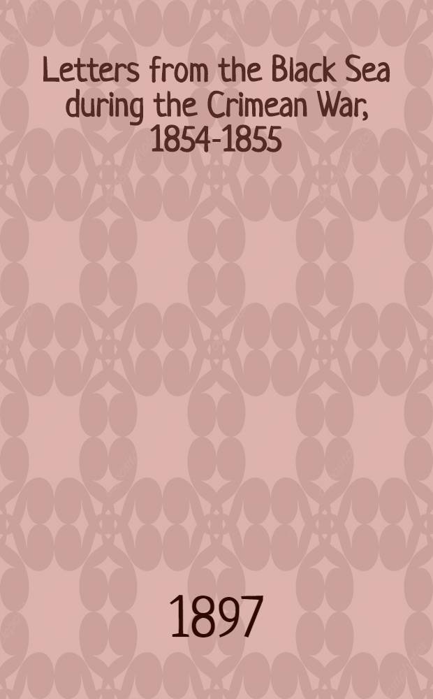 Letters from the Black Sea during the Crimean War, 1854-1855