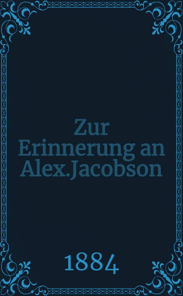 Zur Erinnerung an Alex.Jacobson