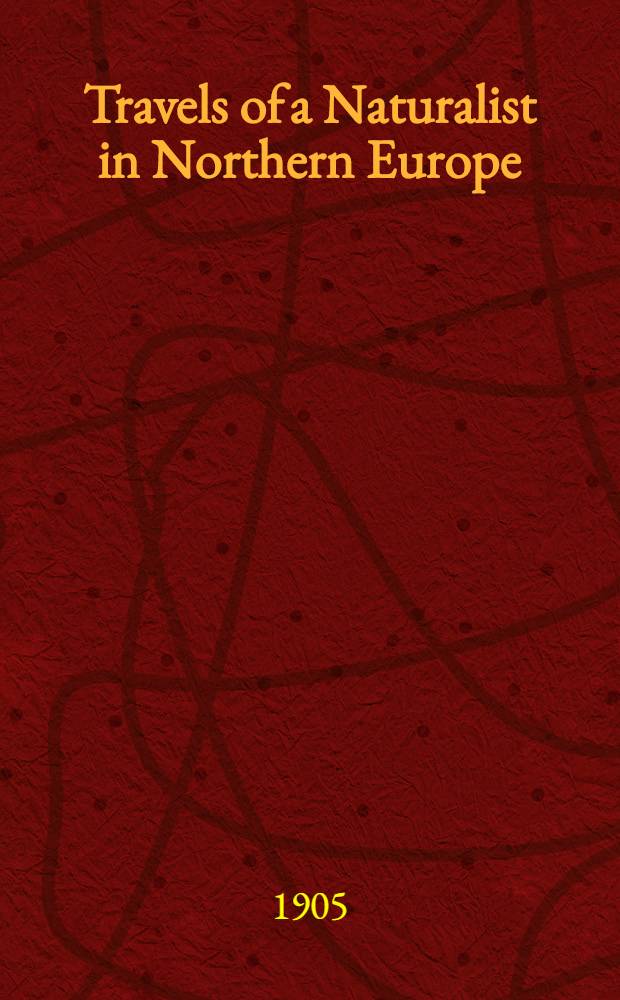 Travels of a Naturalist in Northern Europe