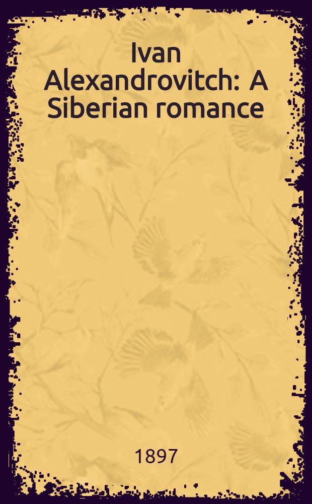 Ivan Alexandrovitch : A Siberian romance