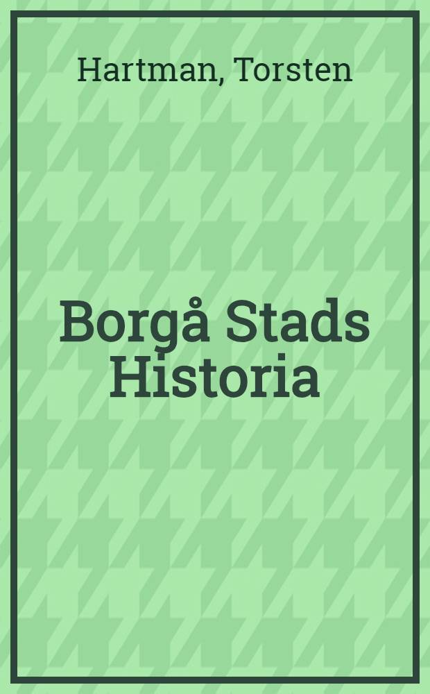 Borgå Stads Historia