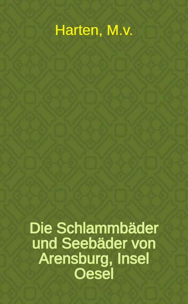 Die Schlammb&auml;der und Seeb&auml;der von Arensburg, Insel Oesel