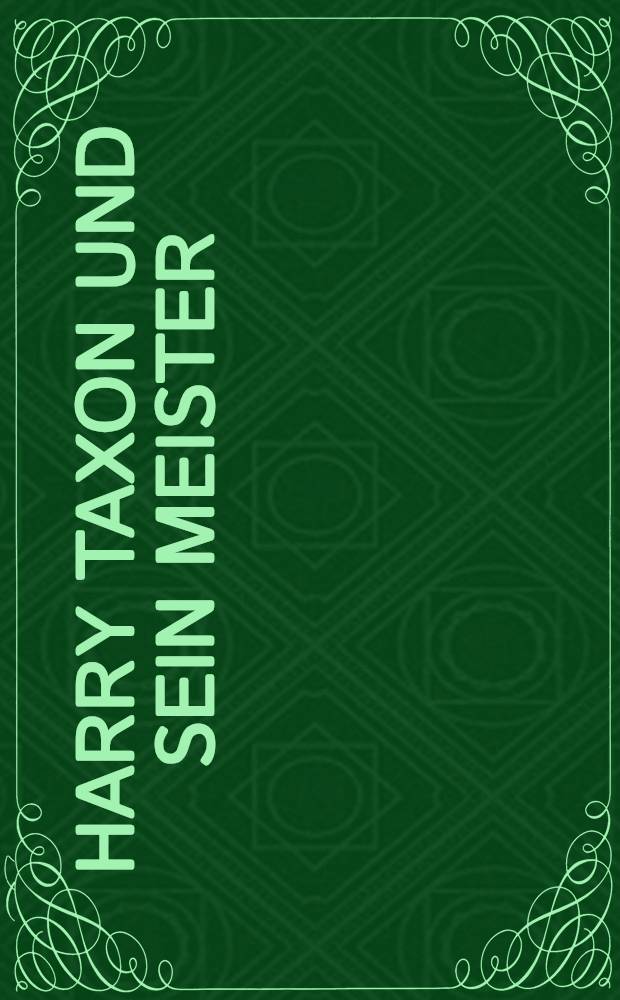 Harry Taxon und sein Meister