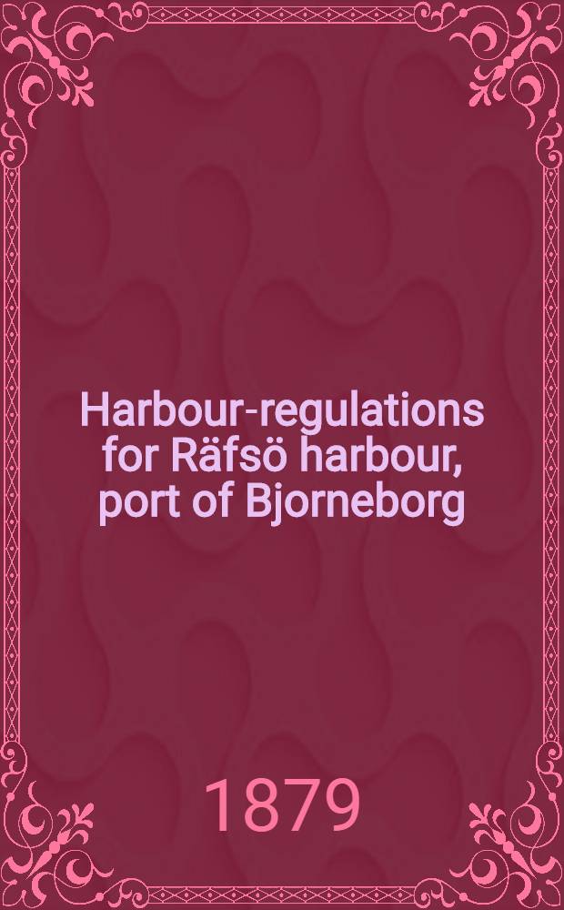 Harbour-regulations for R&auml;fs&ouml; harbour, port of Bjorneborg