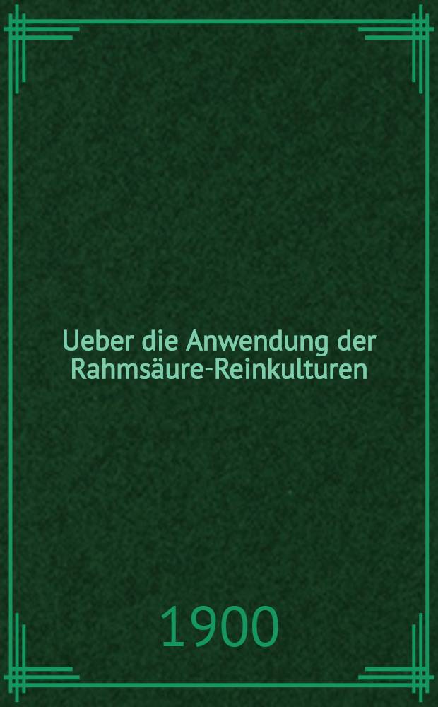 Ueber die Anwendung der Rahmsäure-Reinkulturen