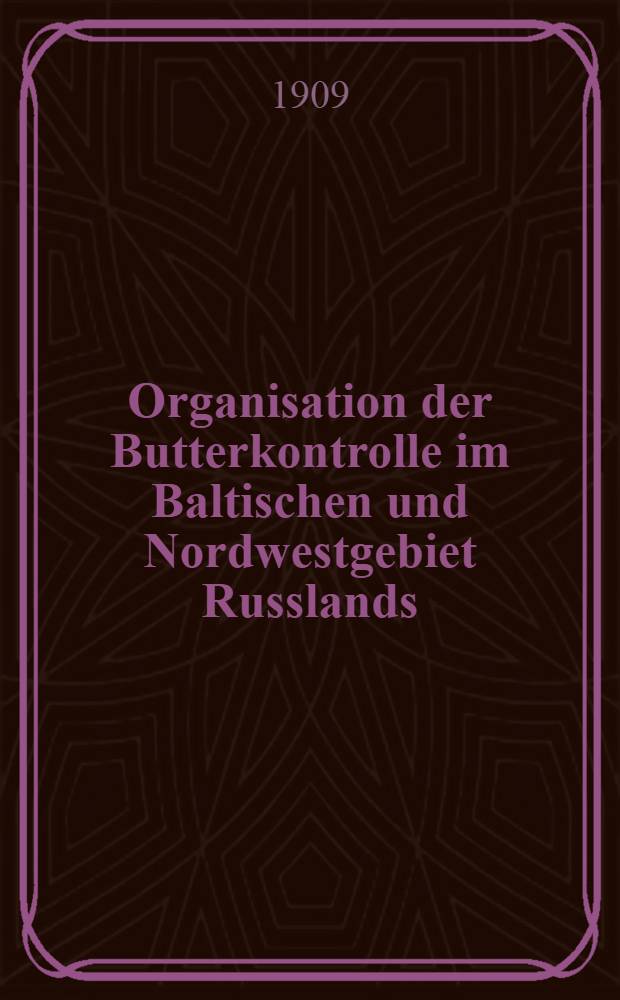 Organisation der Butterkontrolle im Baltischen und Nordwestgebiet Russlands