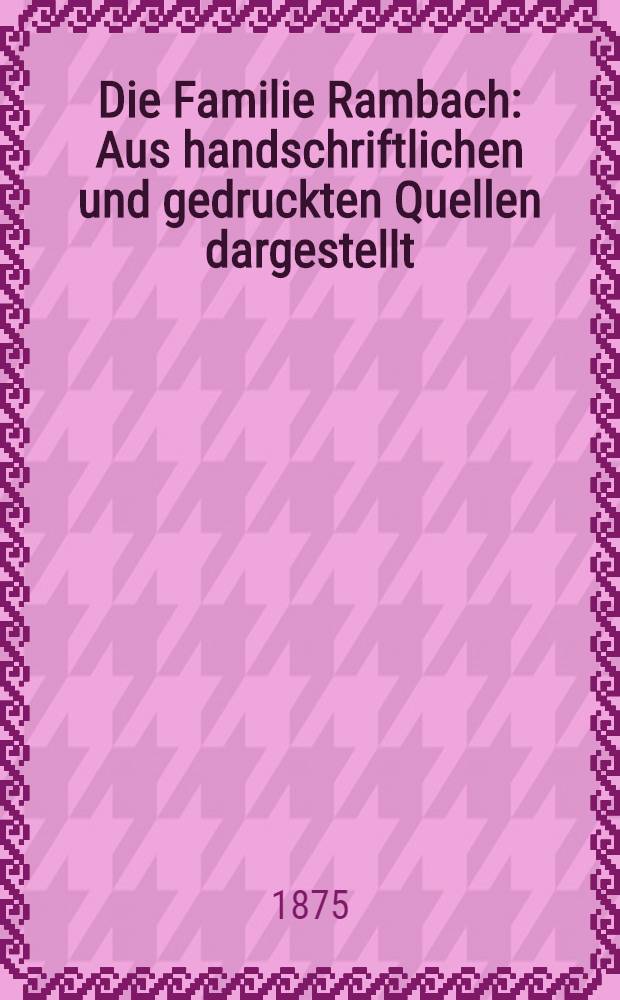 Die Familie Rambach : Aus handschriftlichen und gedruckten Quellen dargestellt