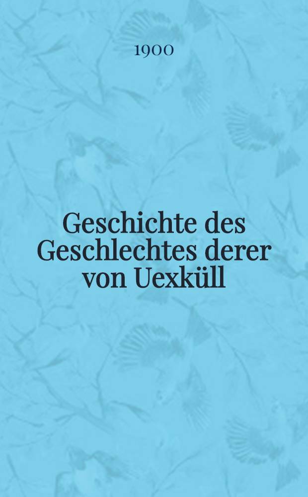 Geschichte des Geschlechtes derer von Uexküll
