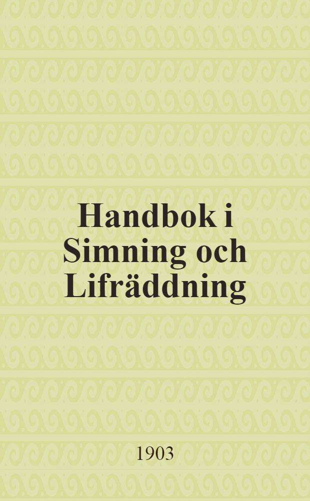 Handbok i Simning och Lifräddning : Finska Sjöröddningssällskapets