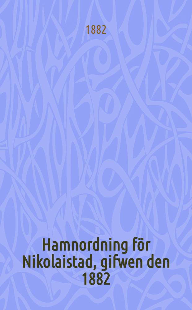 Hamnordning för Nikolaistad, gifwen den 1882