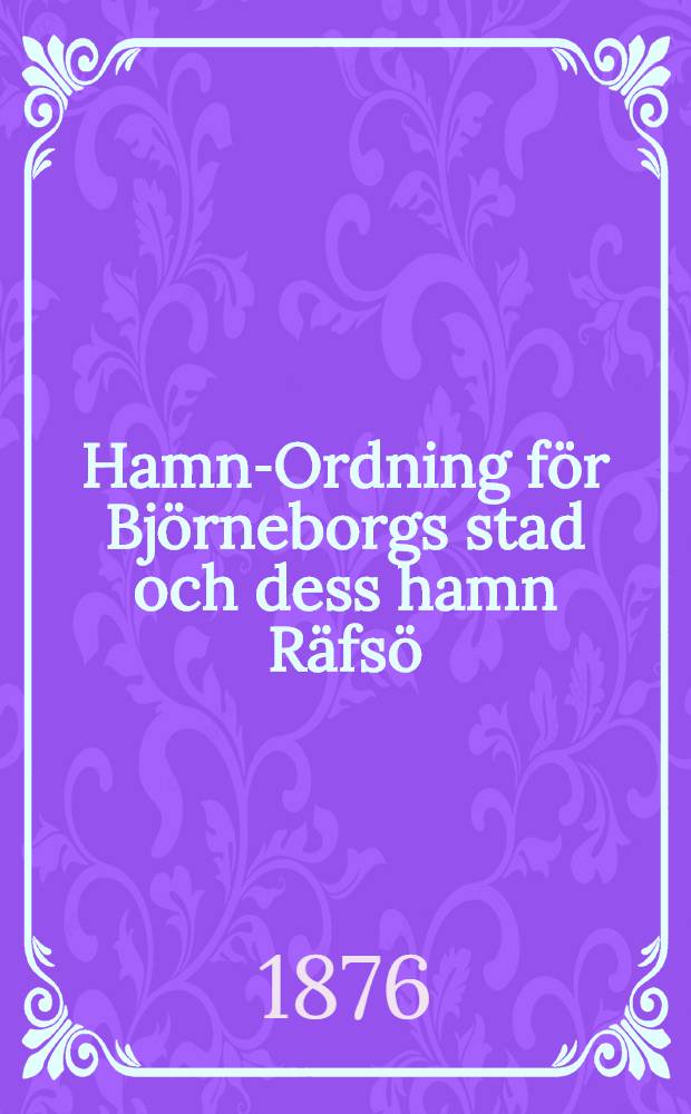Hamn-Ordning för Björneborgs stad och dess hamn Räfsö