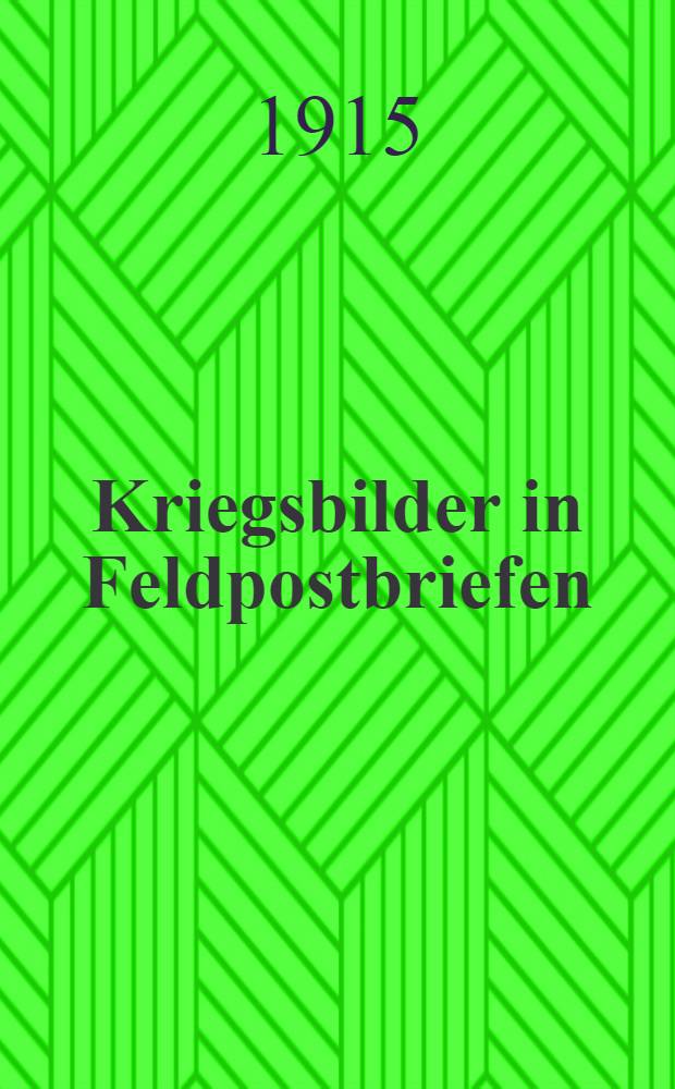 Kriegsbilder in Feldpostbriefen