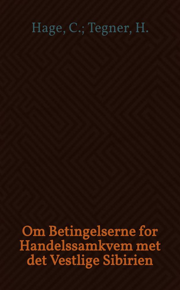 Om Betingelserne for Handelssamkvem met det Vestlige Sibirien : Anden Udgave