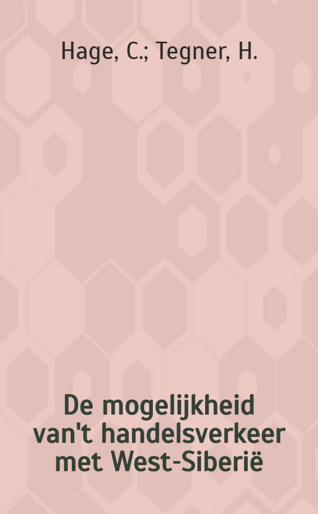 De mogelijkheid van't handelsverkeer met West-Siberi&euml;