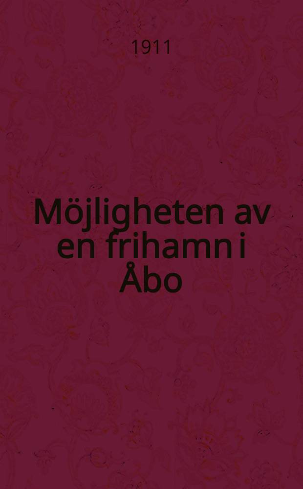 M&ouml;jligheten av en frihamn i &Aring;bo : F&ouml;redrag