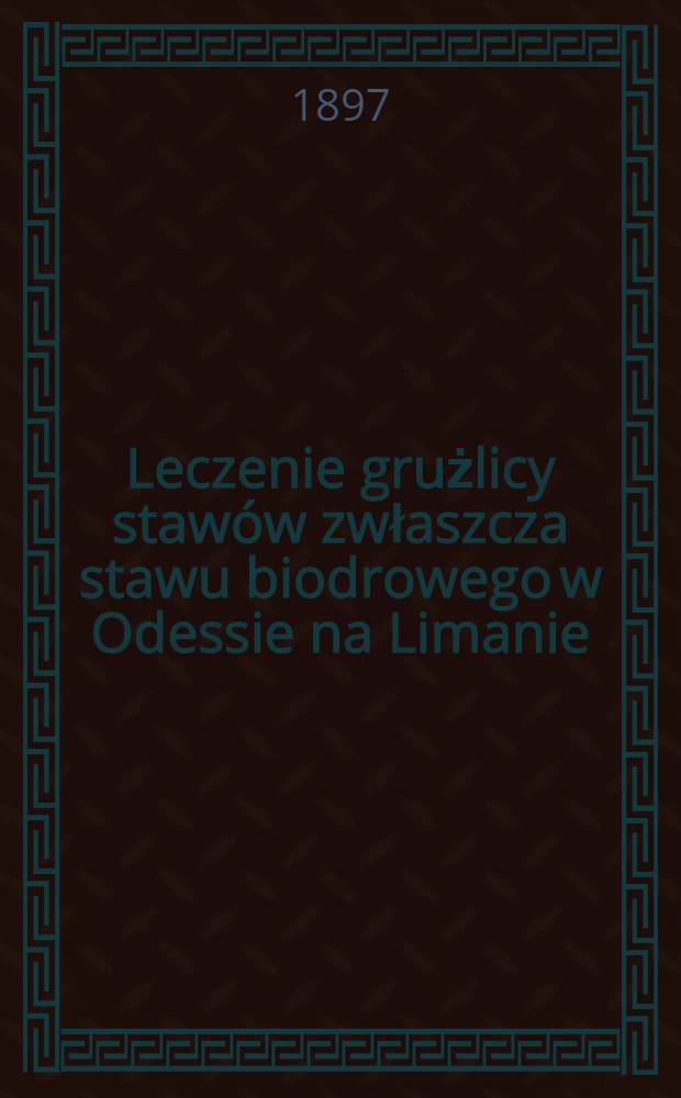 Leczenie grużlicy stawów zwłaszcza stawu biodrowego w Odessie na Limanie