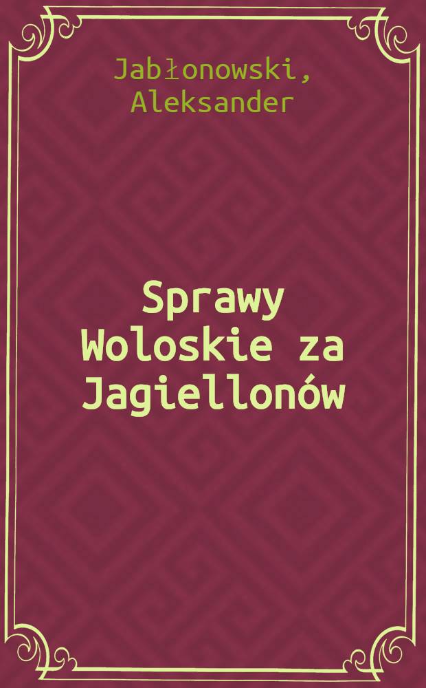 Sprawy Woloskie za Jagiellonów