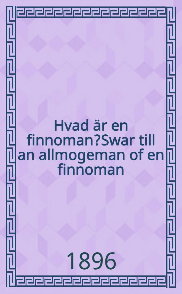 Hvad är en finnoman?Swar till an allmogeman of en finnoman