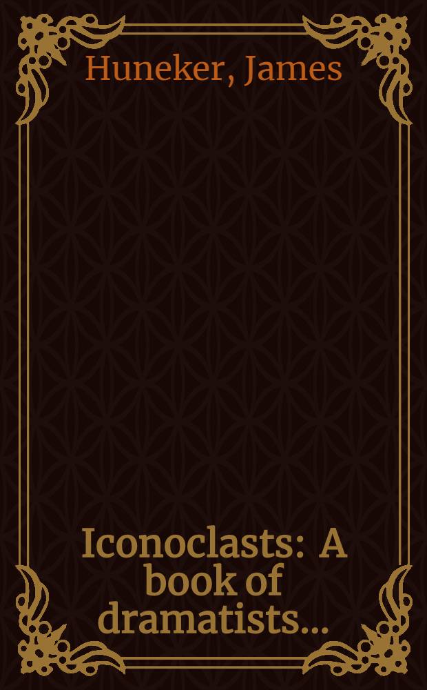 Iconoclasts : A book of dramatists..