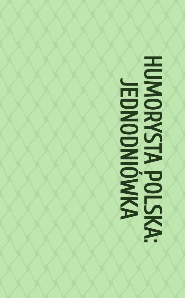 Humorysta polska : Jednodniówka