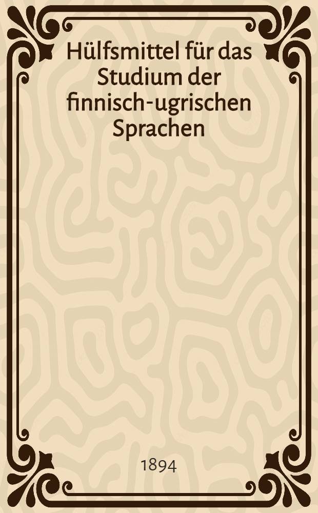 Hülfsmittel für das Studium der finnisch-ugrischen Sprachen