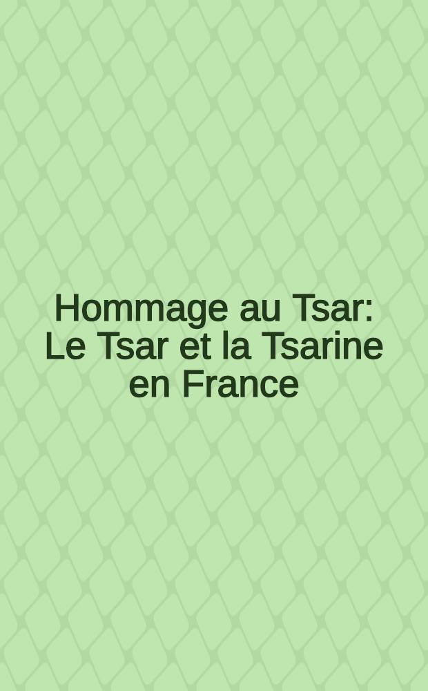 Hommage au Tsar : Le Tsar et la Tsarine en France