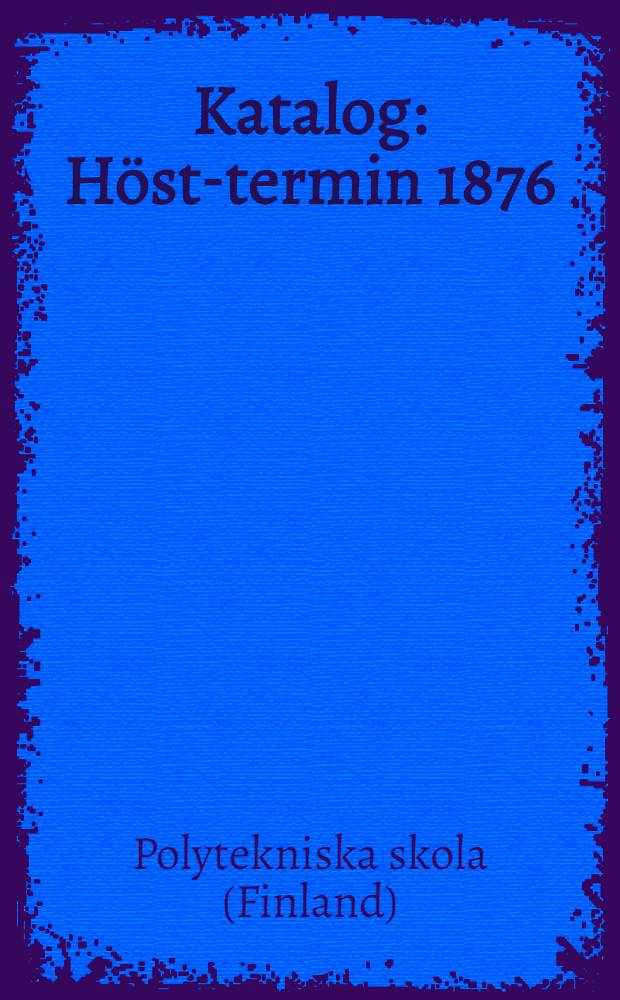 Katalog : Höst-termin 1876