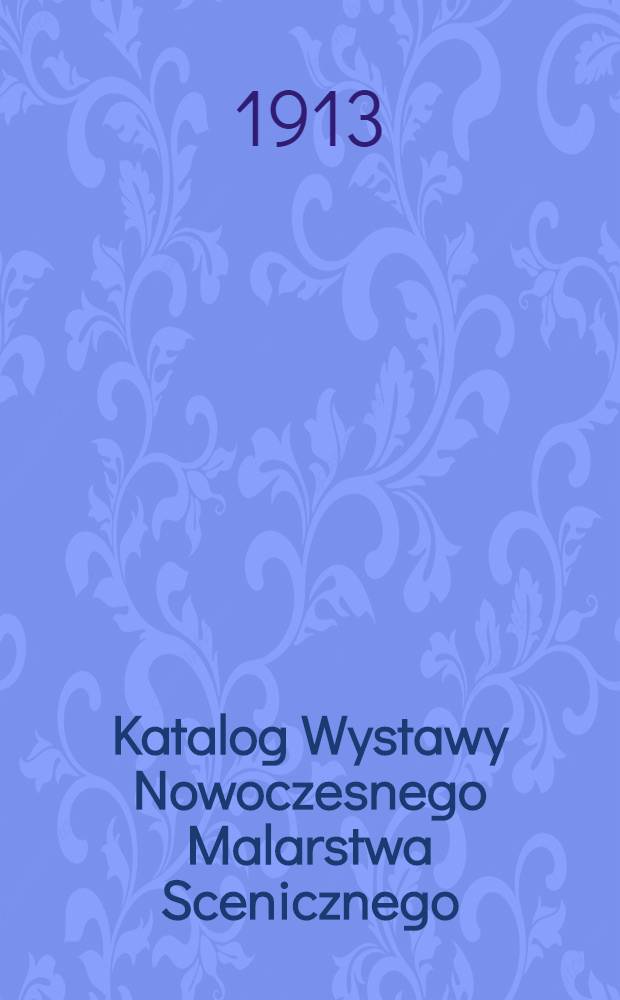 Katalog Wystawy Nowoczesnego Malarstwa Scenicznego