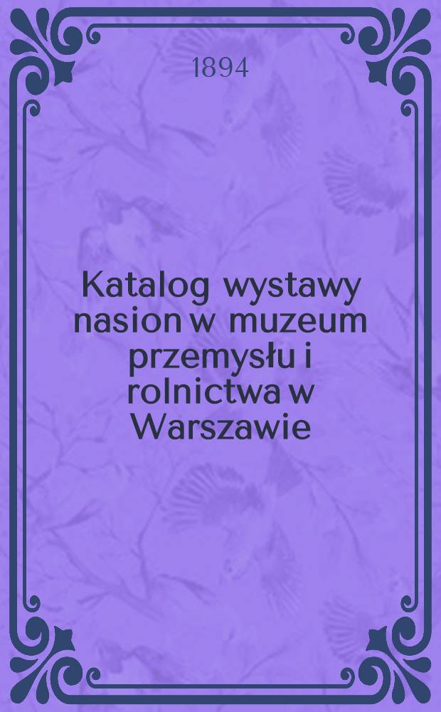 Katalog wystawy nasion w muzeum przemysłu i rolnictwa w Warszawie