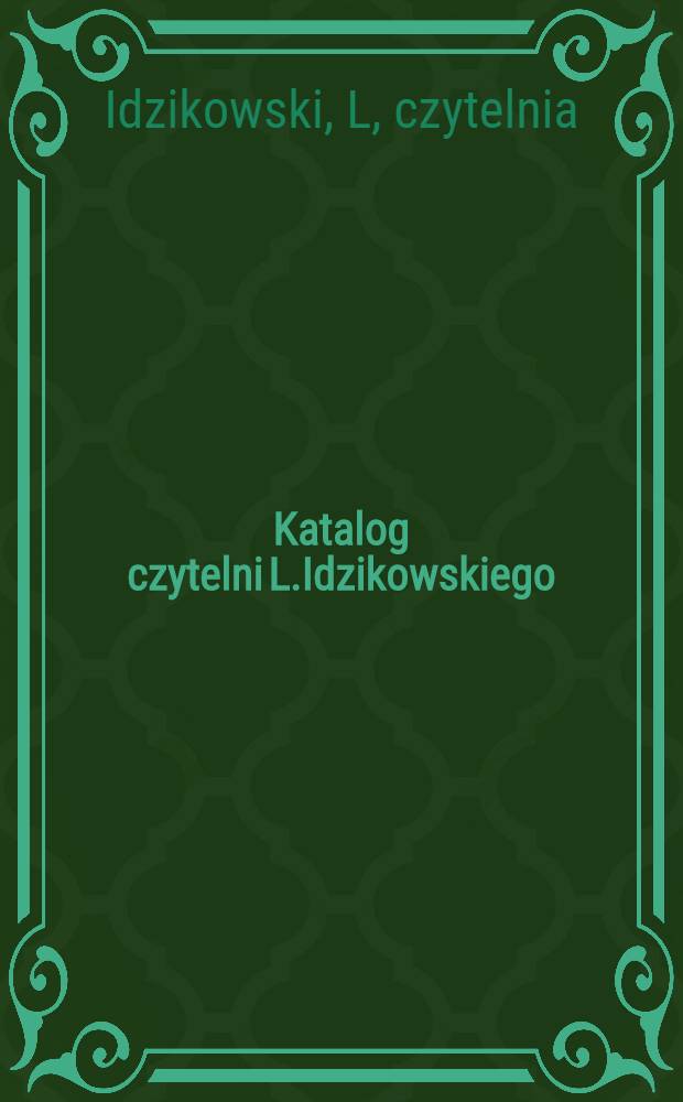 Katalog czytelni L.Idzikowskiego