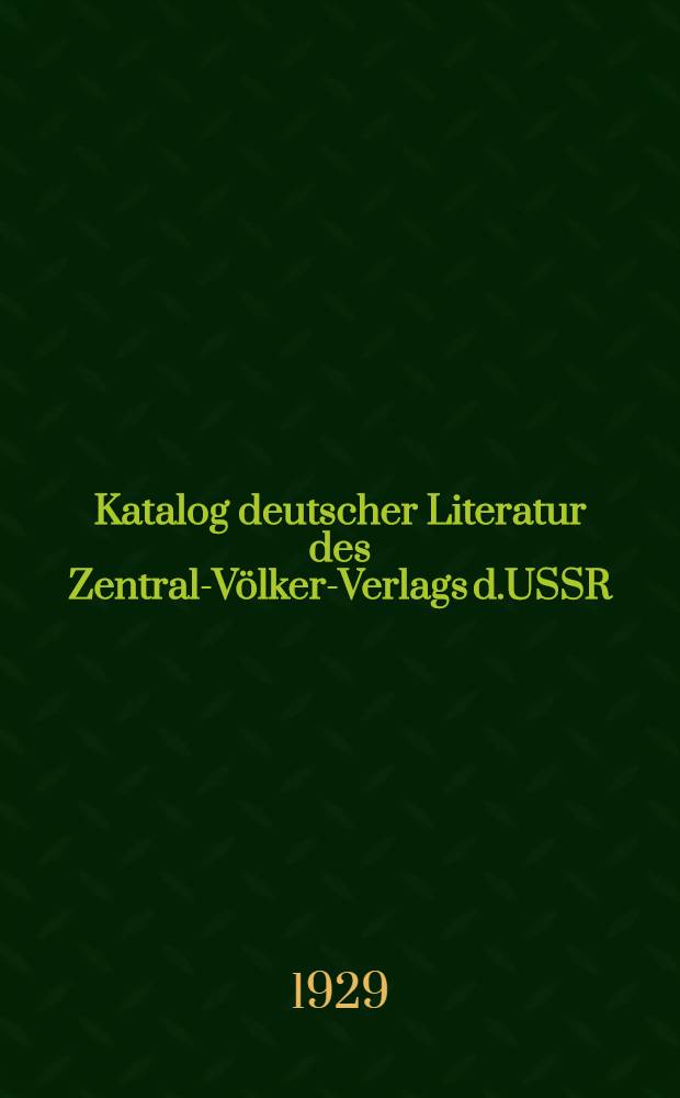 Katalog deutscher Literatur des Zentral-V&ouml;lker-Verlags d.USSR