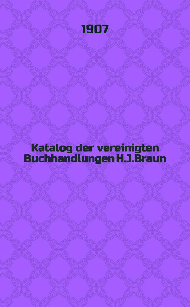 Katalog der vereinigten Buchhandlungen H.J.Braun : Halbstadt Gouv.Taurien, D.P.Isaak, Schönwiese bei Alexandrowsk, Gouv.Jekaterinoslaw