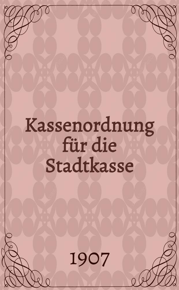 Kassenordnung für die Stadtkasse
