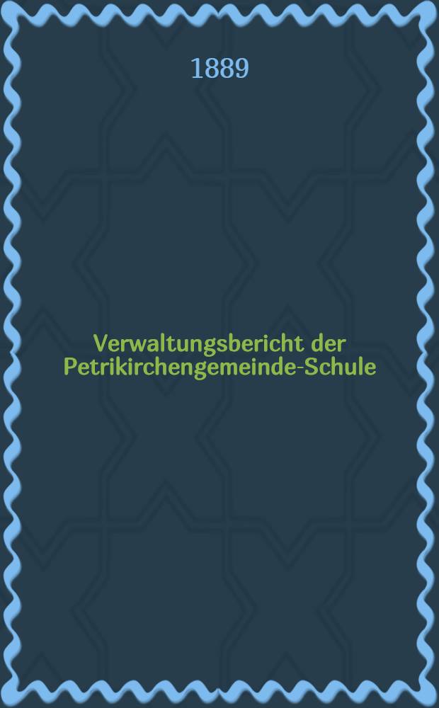 Verwaltungsbericht der Petrikirchengemeinde-Schule