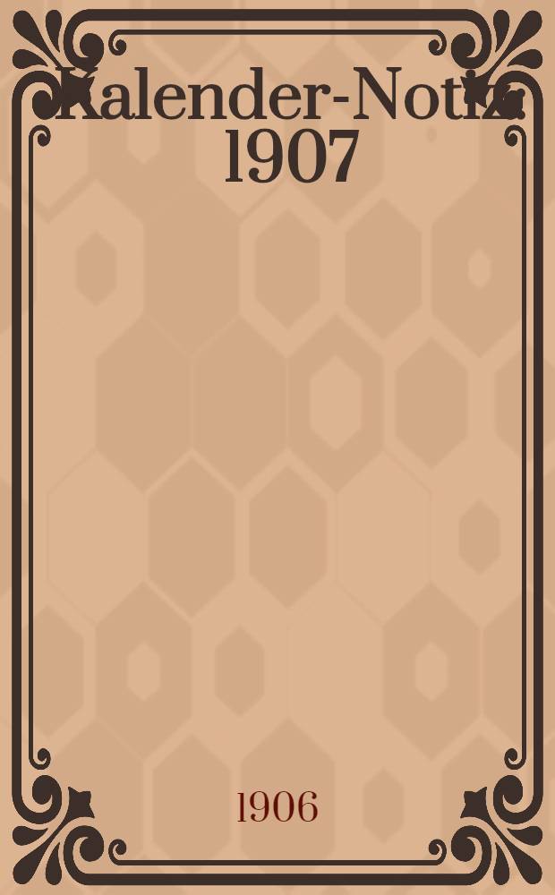 Kalender-Notiz : 1907