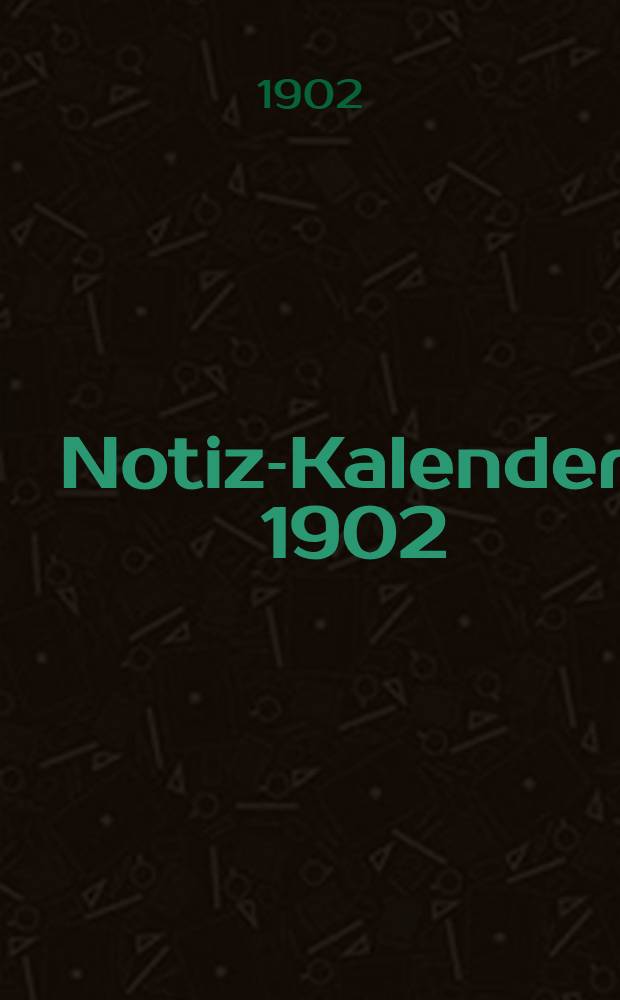 Notiz-Kalender : 1902