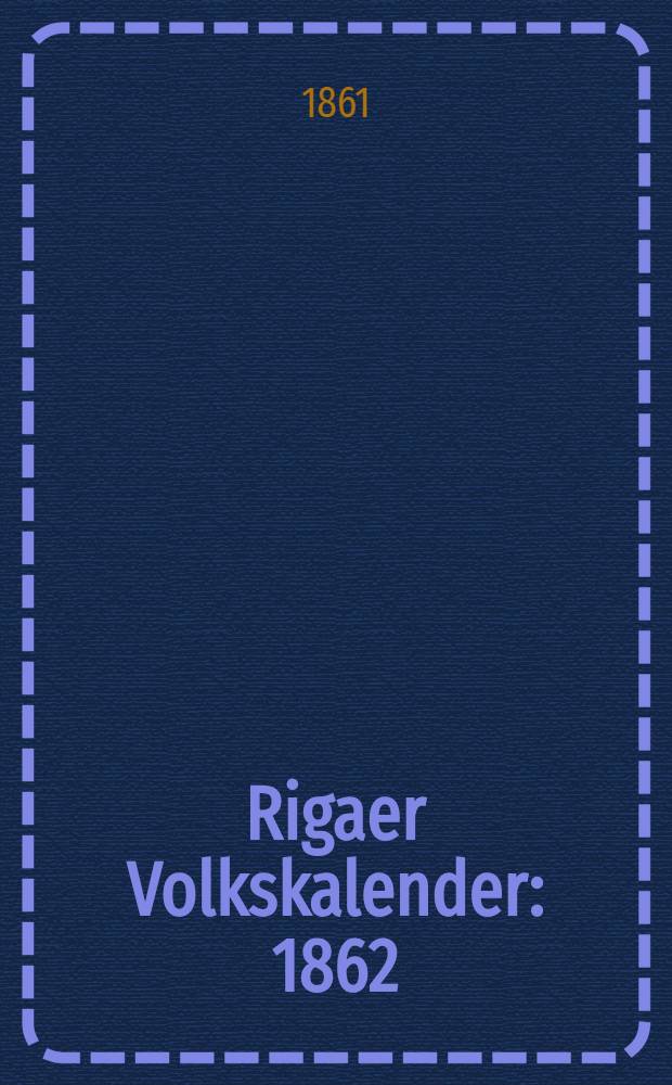 Rigaer Volkskalender : 1862