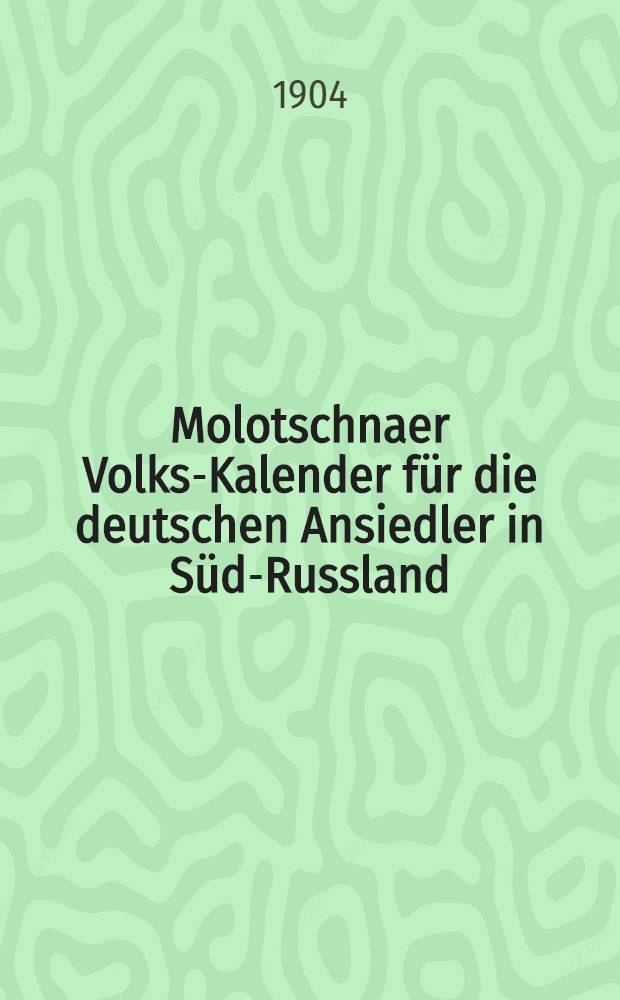 Molotschnaer Volks-Kalender für die deutschen Ansiedler in Süd-Russland