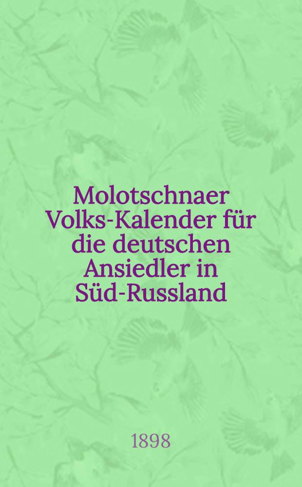 Molotschnaer Volks-Kalender für die deutschen Ansiedler in Süd-Russland