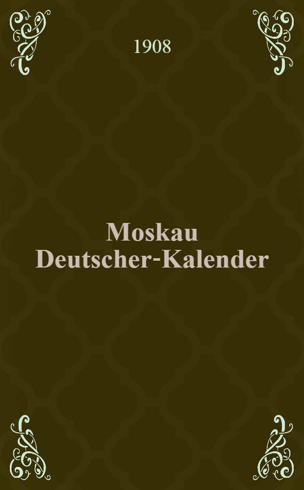 Moskau Deutscher-Kalender : 1909