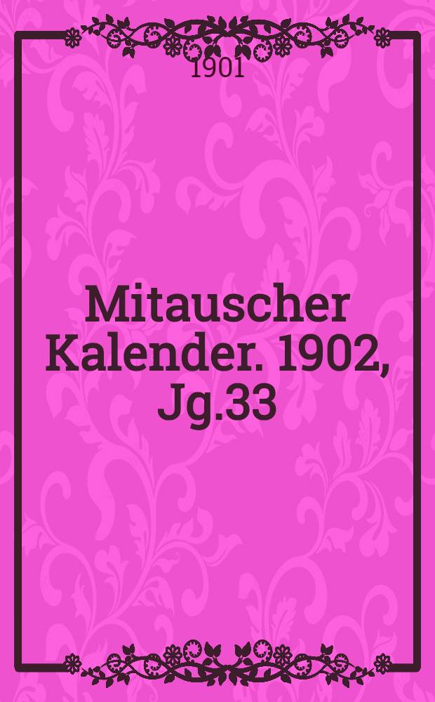 Mitauscher Kalender. 1902, Jg.33