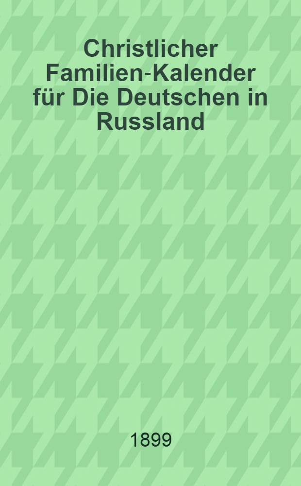 Christlicher Familien-Kalender für Die Deutschen in Russland
