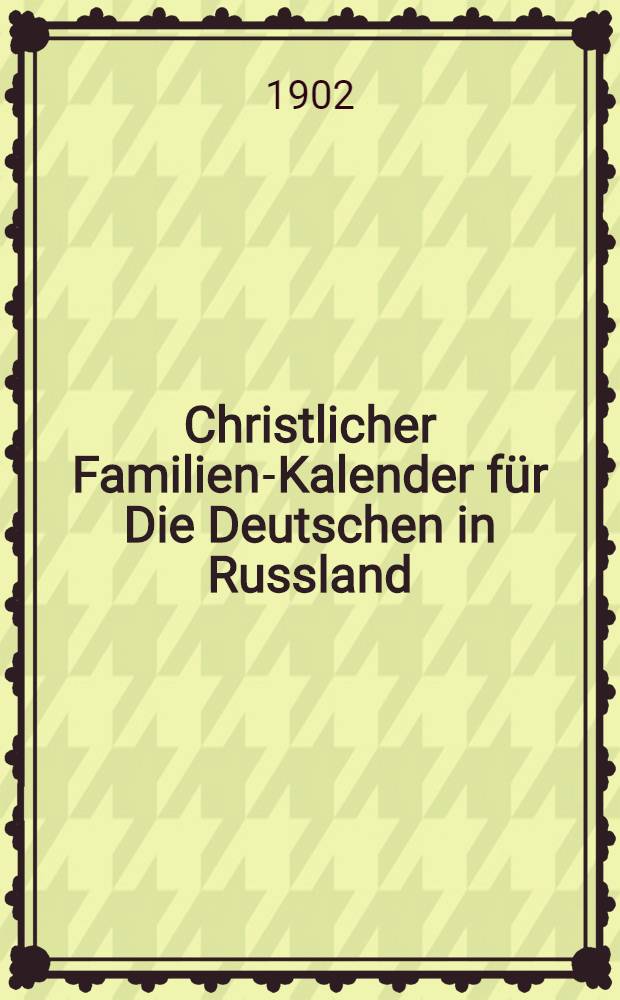 Christlicher Familien-Kalender f&uuml;r Die Deutschen in Russland
