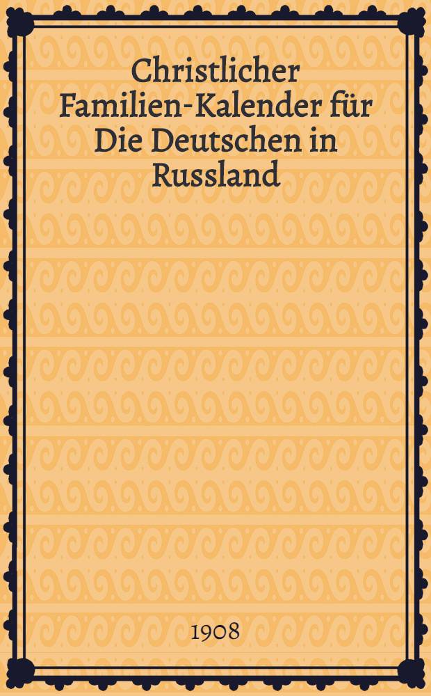 Christlicher Familien-Kalender f&uuml;r Die Deutschen in Russland