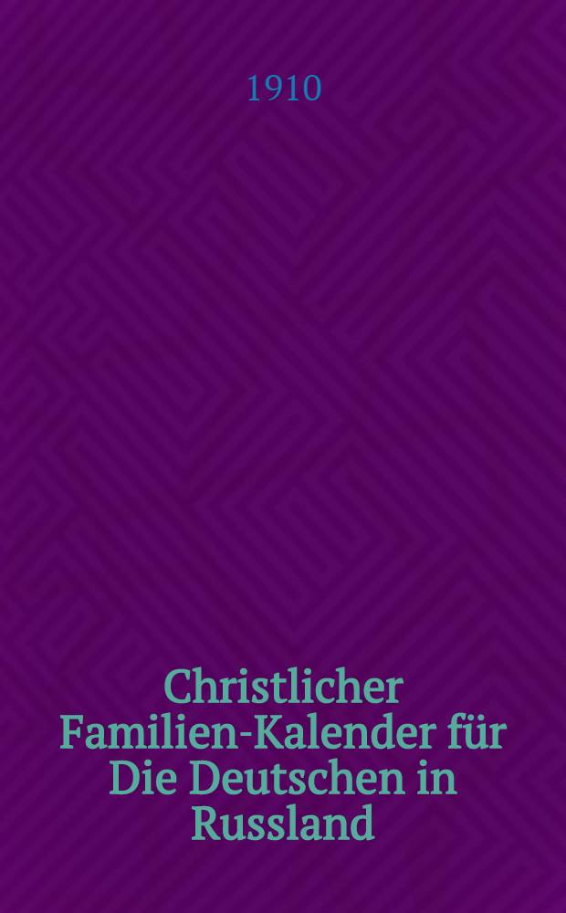 Christlicher Familien-Kalender f&uuml;r Die Deutschen in Russland