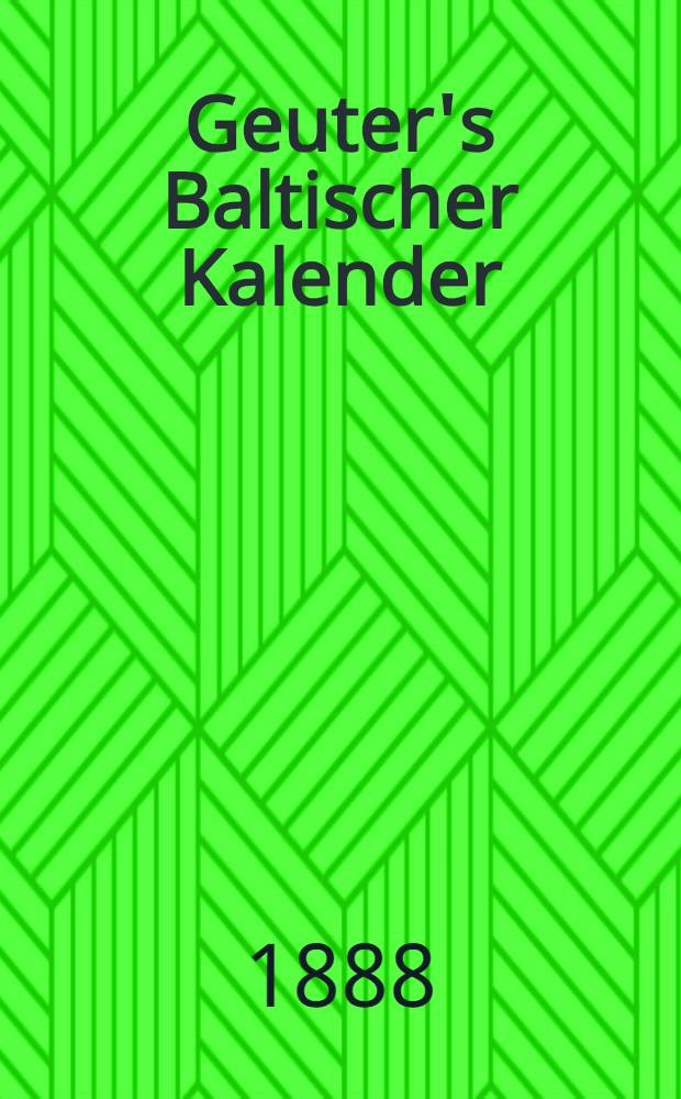 Geuter's Baltischer Kalender : Gesch&auml;fts-Notizkalender f&uuml;r Russland