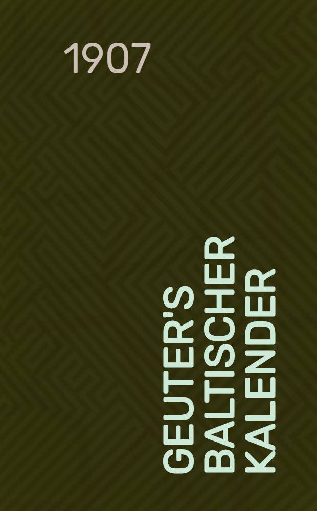 Geuter's Baltischer Kalender : Gesch&auml;fts-Notizkalender f&uuml;r Russland