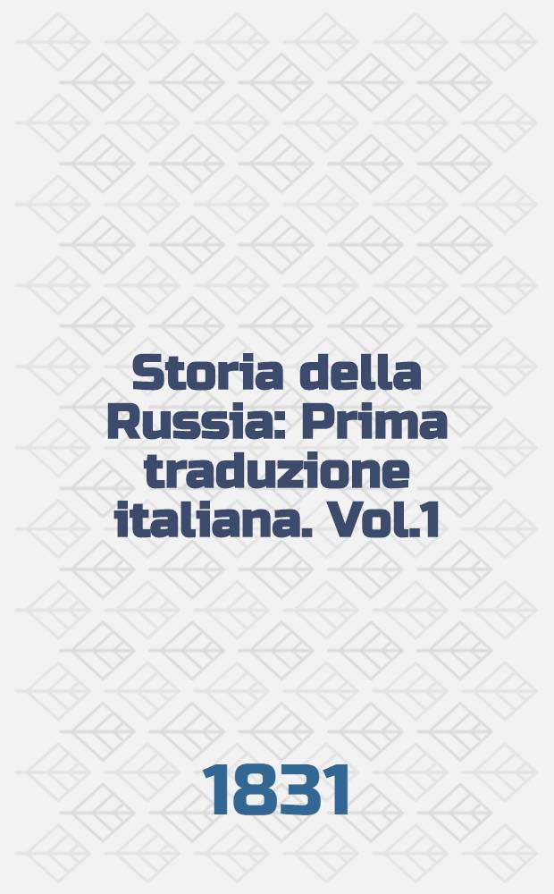 Storia della Russia : Prima traduzione italiana. Vol.1