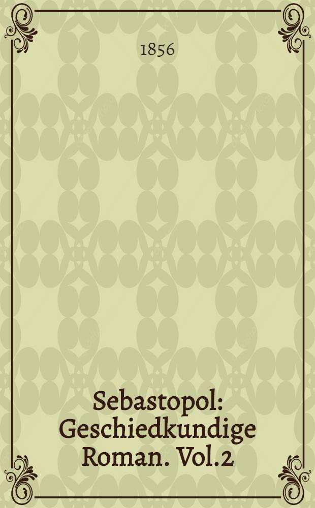 Sebastopol : Geschiedkundige Roman. Vol.2