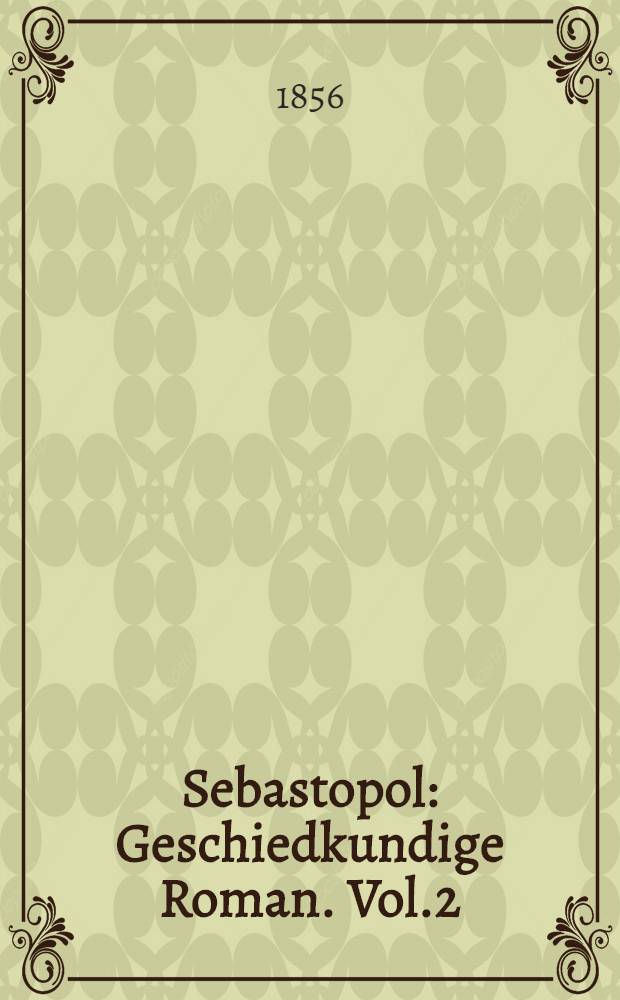 Sebastopol : Geschiedkundige Roman. Vol.2